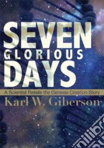 Seven Glorious Days libro in lingua di Karl Giberson W.