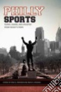 Philly Sports libro in lingua di Swanson Ryan A. (EDT), Wiggins David K. (EDT)
