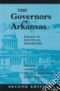 The Governors of Arkansas libro in lingua di Donovan Timothy Paul, Gatewood Willard B., Whayne Jeannie M. (EDT)