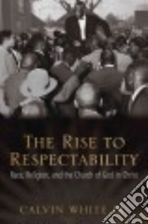 The Rise to Respectability libro in lingua di White Calvin Jr.