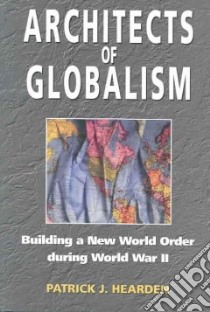 Architects of Globalism libro in lingua di Hearden Patrick J.