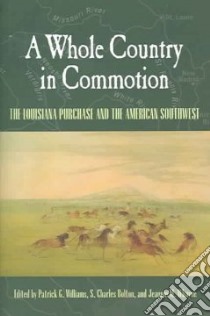 A Whole Country in Commotion libro in lingua di Williams Patrick G. (EDT), Bolton S. Charles (EDT), Whayne Jeannie M. (EDT)