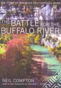 The Battle for the Buffalo River libro in lingua di Compton Neil, Smith Kenneth L. (FRW)
