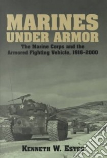 Marines Under Armor libro in lingua di Estes Kenneth W.
