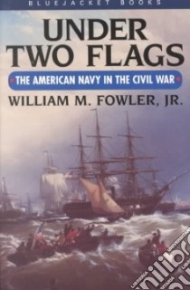 Under Two Flags libro in lingua di Fowler William M.