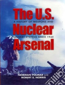 U.S. Nuclear Arsenal libro in lingua di Polmar Norman, Norris Robert S.