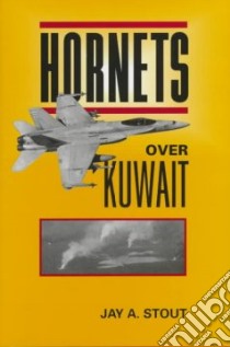 Hornets over Kuwait libro in lingua di Stout Jay A.