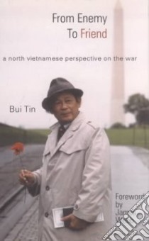 From Enemy to Friend libro in lingua di Bui Tin, Bich Nguyen Ngoc (TRN), Tin Bui