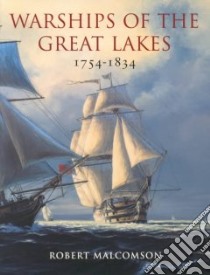 Warships of the Great Lakes libro in lingua di Malcomson Robert
