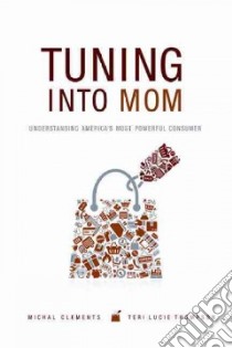 Tuning into Mom libro in lingua di Clements Michal, Thompson Teri Lucie