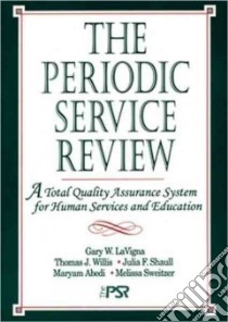 The Periodic Service Review libro in lingua di Lavigna Gary W., Willis Thomas J. Ph.D. (CON)