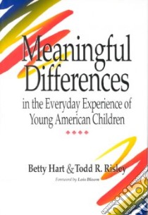 Meaningful Differences in the Everyday Experience of Young American Children libro in lingua di Hart Betty, Risley Todd R.