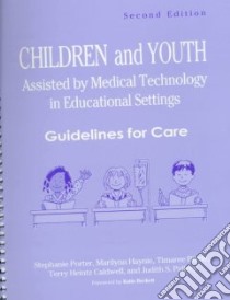 Children and Youth Assisted by Medical Technology in Educational Settings libro in lingua di Porter Stephanie (EDT), Haynie Marilynn (EDT), Bierle Timaree (EDT), Caldwell (EDT), Palfrey Judith S. (EDT), Williams Marcia (ILT)