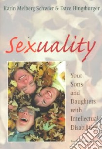 Sexuality libro in lingua di Schwier Karin Melberg, Hingsburger David