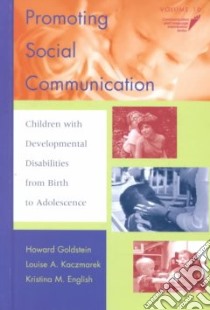 Promoting Social Communication libro in lingua di Goldstein Howard (EDT), Kaczmarek Louise A. (EDT), English Kristina M. Ph.D. (EDT)