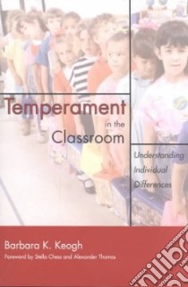 Temperament in the Classroom libro in lingua di Keogh Barbara K.