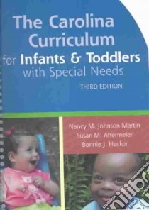 The Carolina Curriculum for Infants and Toddlers With Special Needs libro in lingua di Johnson-Martin Nancy M. Ph.D., Attermeier Susan M. Ph.D., Hacker Bonnie J.