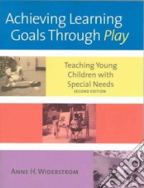 Achieving Learning Goals Through Play libro in lingua di Widerstrom Anne H.