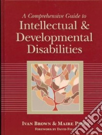 A Comprehensive Guide to Intellectual and Developmental Disabilities libro in lingua di Brown Ivan (EDT), Percy Maire Ph.D. (EDT)