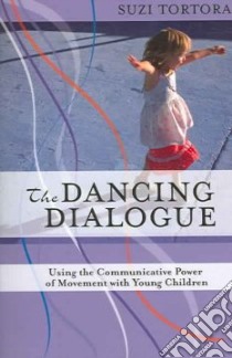 The Dancing Dialogue libro in lingua di Tortora Suzi