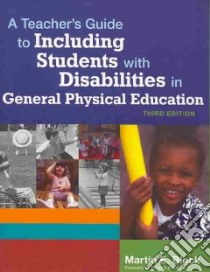 Teacher's Guide to Including Students With Disabilities in General Physical Education libro in lingua di Block Martin E. Ph.D.