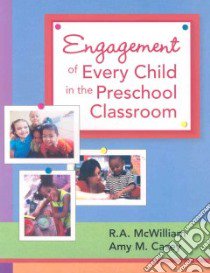 Engagement of Every Child in the Preschool Classroom libro in lingua di Mcwilliam R. A., Casey Amy M.