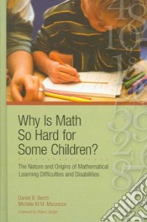 Why Is Math So Hard for Some Children? libro in lingua di Berch Daniel B. Ph.d. (EDT), Mazzocco Michele M. M. Ph.D. (EDT)