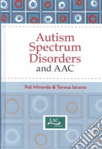 Autism Spectrum Disorders and AAC libro in lingua di Mirenda Pat (EDT), Iacono Teresa Ph.D. (EDT)