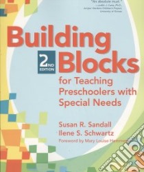 Building Blocks For Teaching Preschoolers With Special Needs libro in lingua di Sandall Susan R., Schwartz Ilene S., Joseph Gail E. Ph.D. (CON), Horn Eva M. (CON), Odom Samuel L. (CON)