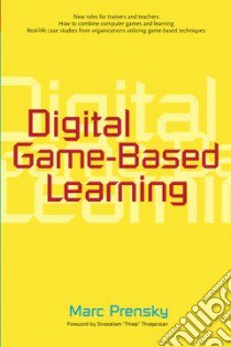 Digital Game-Based Learning libro in lingua di Prensky Marc, Thiagarajan Sivasailam (FRW)