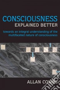 Consciousness Explained Better libro in lingua di Combs Allan