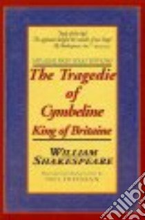 The Tragedie of Cymbeline, King of Britaine libro in lingua di Shakespeare William, Freeman Neil (EDT)