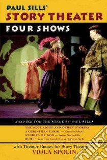 Paul Sills' Story Theater libro in lingua di Sills Paul, Spolin Viola