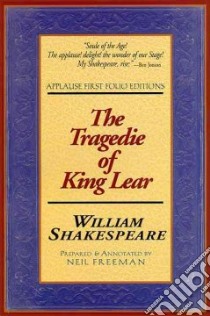 The Tragedie of King Lear libro in lingua di Shakespeare William, Freeman Neil