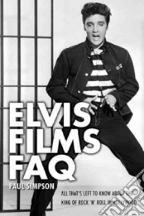Elvis Films FAQ libro in lingua di Simpson Paul