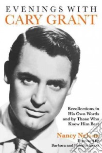 Evenings With Cary Grant libro in lingua di Nelson Nancy, Grant Barbara (FRW), Grant Jennifer (FRW)