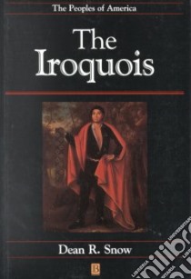 The Iroquois libro in lingua di Snow Dean R.