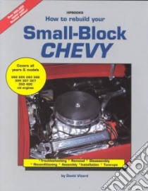 How to Rebuild Your Small-Block Chevy libro in lingua di Vizard David