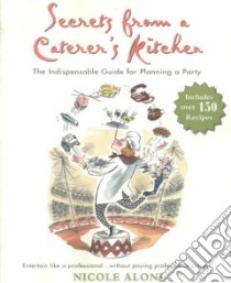 Secrets from a Caterer's Kitchen libro in lingua di Aloni Nicole