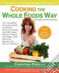 Cooking the Whole Foods Way libro in lingua di Pirello Christina