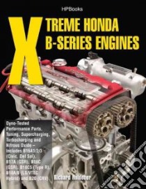 Xtreme Honda B-Series Engines libro in lingua di Holdener Richard