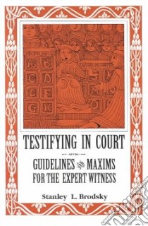 Testifying in Court libro in lingua di Brodsky Stanley L.