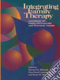 Integrating Family Therapy libro in lingua di Mikesell Richard H. (EDT), Lusterman Don-David, McDaniel Susan H.