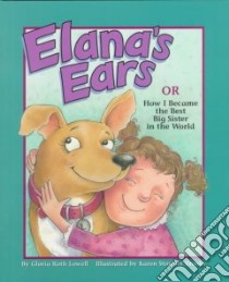 Elana's Ears libro in lingua di Lowell Gloria Roth, Brooks Karen Stormer (ILT)