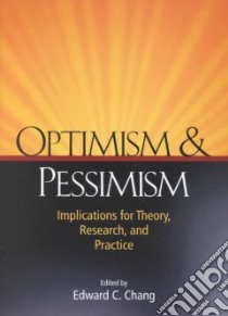 Optimism & Pessimism libro in lingua di Chang Edward C. (EDT)