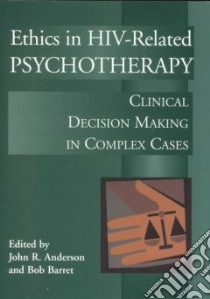 Ethics in HIV-Related Psychotherapy libro in lingua di Anderson John R. (EDT), Barret Robert L. (EDT)