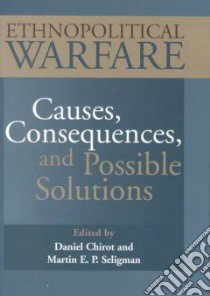 Ethnopolitical Warfare libro in lingua di Chirot Daniel (EDT), Seligman Martin E. P. (EDT)