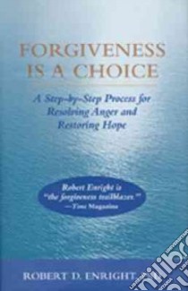 Forgiveness Is a Choice libro in lingua di Enright Robert D.
