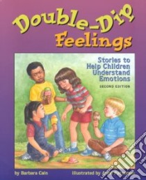 Double-Dip Feelings libro in lingua di Cain Barbara S., Patterson Anne (ILT)