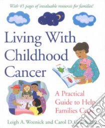 Living With Childhood Cancer libro in lingua di Woznick Leigh A., Goodheart Carol D.